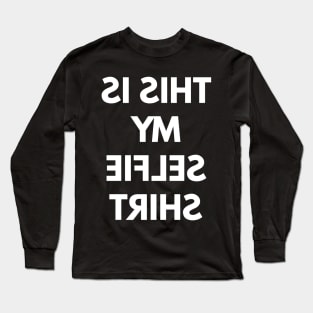 This Is My Selfie Shirt Long Sleeve T-Shirt